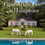 Equestrian Life in the Hamptons by Blue Carreon - Foundation Goods