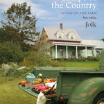 Escape To the Country: Living On the Farm by Ben Ashby - Foundation Goods