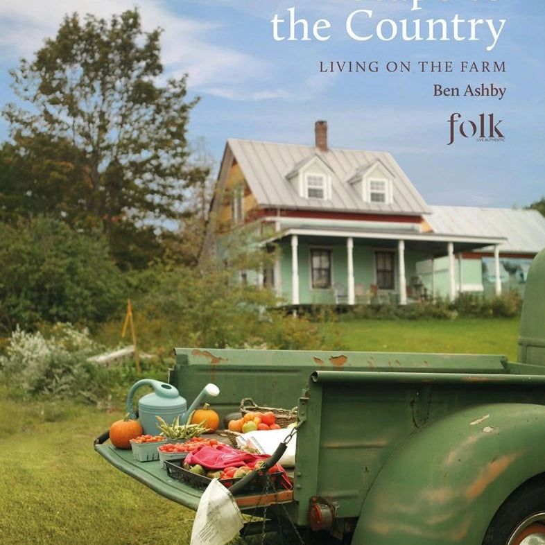 Escape To the Country: Living On the Farm by Ben Ashby - Foundation Goods